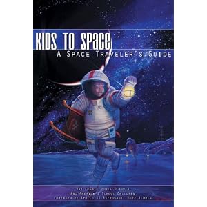 Kids to Space: A Space Traveler's Guide by Lonnie Jones Schorer and Buzz Aldrin