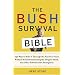 The Bush Survival Bible: 250 Ways to Make it Through the Next Four Years Without Misunderestimating the Dangers Ahead, and Other Subliminable Stategeries