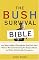 The Bush Survival Bible: 250 Ways to Make it Through the Next Four Years Without Misunderestimating the Dangers Ahead, and Other Subliminable Stategeries