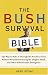 Books : The Bush Survival Bible: 250 Ways to Make it Through the Next Four Years Without Misunderestimating the Dangers Ahead, and Other Subliminable Stategeries