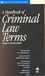 A Handbook of Criminal Law Terms (Black's Law Dictionary Series)