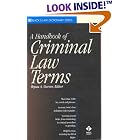 A Handbook of Criminal Law Terms (Black's Law Dictionary Series) by Bryan A. Garner, David W. Schultz, and Elizabeth Powell