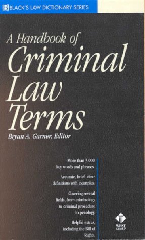 A Handbook of Criminal Law Terms (Black's Law Dictionary Series)
