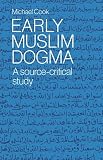 Early Muslim Dogma: A Source-Critical Study