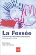 La Fess�e : Questions sur la violence �ducative