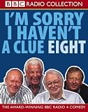 I'm Sorry I Haven't a Clue: v.8: Vol 8 (BBC Radio Collection)