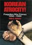 Korean Atrocity!: Forgotten War Crimes, 1950-1953