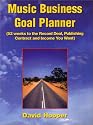 Music Business Goal Planner (52 Weeks to the Record Deal, Publishing Contract, and Income You Want)