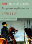Les Guerres napol�oniennes : 1796-1815
