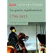 Les Guerres napol�oniennes : 1796-1815