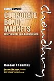 Corporate Bond Markets: Instruments and Applications (Wiley Finance)