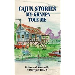 Cajun Stories My Grandpa Tole Me