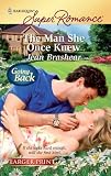 The Man She Once Knew (Harlequin Super Romance)