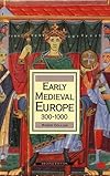 Early Medieval Europe, 300-1000 (Palgrave History of Europe)