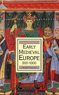 Early Medieval Europe, 300-1000, Second Edition (Palgrave History of Europe)