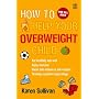 How to Help Your Overweight Child