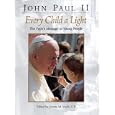 John Paul II, Every Child a Light: The Pope's Message to Young People by Pope John Paul II and Jerome M. Vereb