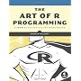The Art of R Programming: A Tour of Statistical So&hellip von Norman Matloff