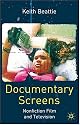 Documentary Screens: Non-Fiction Film and Television