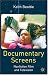 Book Documentary Screens: Non-Fiction Film and Television