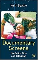 Documentary Screens: Non-Fiction Film and Television