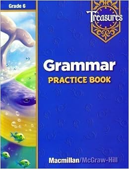Treasures Grammar Practice Book: Grade 6: MacMillan McGraw-Hill ...