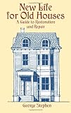 New Life for Old Houses: A Guide to Restoration and Repair
