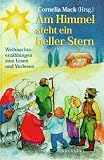 Produkt-Bild: Am Himmel steht ein heller Stern. Weihnachtserz&auml;hlungen zum Lesen und Vorlesen
