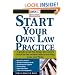Start Your Own Law Practice: A Guide to All the Things They Don't Teach in Law School about Starting Your Own Firm (Open for Business)