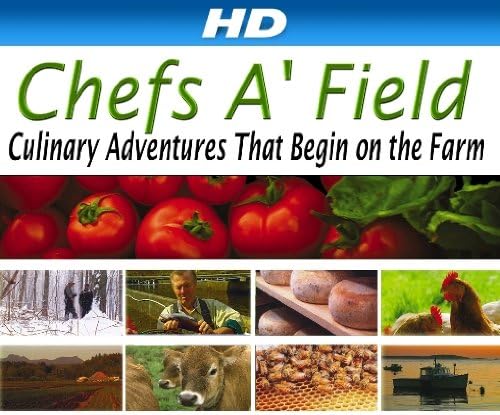 Chefs A'Field: Culinary Adventures: Episode 204 [HD]