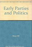 The early parties and politics in Britain, 1688-1832