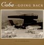 Cuba--Going Back