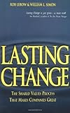 Lasting change : the shared values process that makes companies great