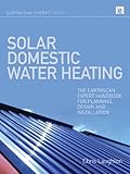 Solar domestic water heating : the Earthscan expert handbook for planning, design, and installation