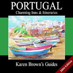 Karen Brown's Portugal: Charming Inns & Itineraries 2004 (Karen Brown's Portugal Charming Inns & Itineraries)