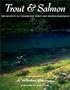 Trout and Salmon: The Greatest Fly Fishing for Trout and Salmon Worldwide