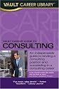 Vault Career Guide to Consulting, 2nd Edition