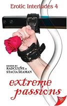 Extreme Passions (Erotic Interludes)