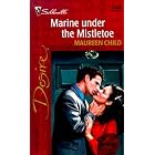 Marine Under The Mistletoe (Bachelor Battalion) (Silhouette Desire) by Maureen Child