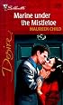 Marine Under The Mistletoe (Bachelor Battalion) (Silhouette Desire)