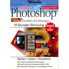 Adobe Photoshop 5/6 - Lernkurs f�r Einsteiger.10 Stunden Schulung