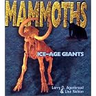 Mammoths: Ice-Age Giants (Discovery! (Lerner Publications Company).) by Lisa W. Nelson, Larry D. Agenbroad, and Paula Jansen