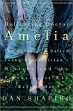 Delivering Doctor Amelia: The Story of a Gifted Young Obstetricians Mistake and the Psychologist Who Helped Her