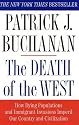 The Death of the West: How Dying Populations and Immigrant Invasions Imperil Our Country and Civilization