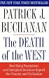 The Death of the West: How Dying Populations and Immigrant Invasions Imperil Our Country and Civilization