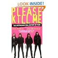 Please Kill Me: The Uncensored Oral History of Punk