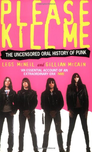 Little, Brown Book Group Please Kill Me: The Uncensored Oral History of Punk