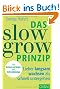Das Slow-Grow-Prinzip: Lieber langsam wachsen als schnell untergehen
