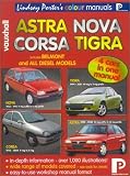 Vauxhall Astra, Nova, Corsa, Tigra: Workshop Manual (Lindsay Porters Colour Manuals)