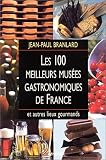 Revue Grancher  / Les 100 meilleurs musées gastronomiques de France et autres lieux gourmands
